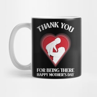 Thank you for being there mom | mothers day gift Mug